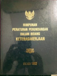 Image of Himpunan Peraturan Perundangan Dalam Bidang Ketenagakerjaan
