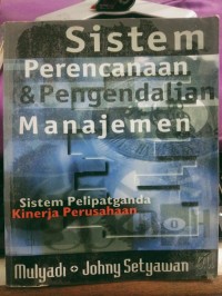Image of Sistem Perencanaan & Pengendalian Manajemen : Sistem Pelipatgandaan Kinerja Perusahaan