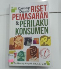 Image of KONSEP DASAR RISET PEMASARAN & PERILAKU KONSUMEN