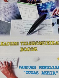 Image of AKADEMI TELEKOMUNIKASI BOGOR PANDUAN PENULISAN TUGAS AKHIR