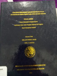 Image of TUGAS AKHIR : STRATEGI PEMASARAN DALAM MENINGKATAKAN PENERIMAAN SISWA BARU PADA SMK GLOBIN BOGOR