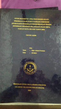 Image of TUGAS AKHIR : STUDI DESKRIPTIF STRATEGI SUKSES SUATU PEKERJAAN DARI SUDUT PANDANG SURVEYOR (STUDI KASUS PEKERJAAN PENGEMBANGAN SISTEM INFORMASI GEOGRAFI PELANGGAN PDAM TIRTA PAKUAN KOTA BOGOR TAHUN 2009)
