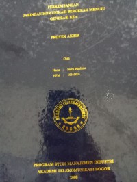 Image of TUGAS AKHIR : PERKEMBANGAN JARINGAN KOMUNIKASI BERGERAK MENUJU GENERASI KE-4