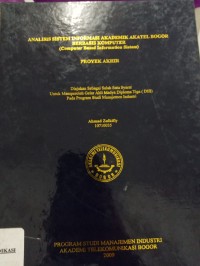 Image of TUGAS AKHIR : ANALISIS SISTEM INFORMASI AKADEMIK AKATEL BOGOR BERBASIS KOMPUTER (Computer Based Information Sistem)