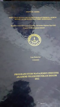 Image of STRATEGI KOMUNIKASI PEMASARAN PRODUK ALBUM MUSIK OLEH MUSIC FACTORY INDONESIA