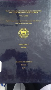 Image of RANCANG BANGUN KONTRUKSI SIMULATOR SISTEM REM CAKRAM MENGGUNAKAN LAS SMAW