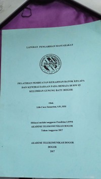 Image of LAPPORAN PENGABDIAN MASYARAKAT    PELATIHAN PEMBUATAN KERAJINAN BATOK KELAPA DAN KEWIRAUSAHAAN PADA REMAJA DI RW 03 KELURAHAN  GUNUNG BATU BOGOR