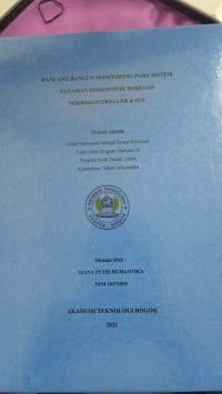 Image of RANCANG BANGUN MONITORING PADA SISTEM TANAMAN HIDROPONIK BERBASIS MIKROKONTROLLER  DAN IOT TUGAS AKHIR