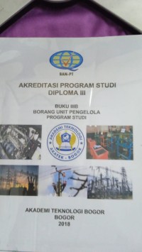 Image of AKREDITASI PROGRAM STUDI DIPLOMA III BUKU IIIB BORANG UNIT PENGELOLA PROGRAM STUDI