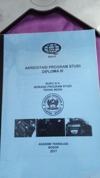 Image of AKREDITASI PROGRAM STUDI DIPLOMA III BUKU IIIA BORANG PROGRAM STUDI TEKNIK MESIN