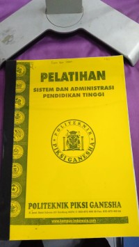 Image of PELATIHAN SISTEM DAN ADMINISTRASI PENDIDIKAN TINGGI POLITEKNIK PIKSI GANESHA