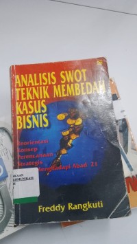 Image of Analisis SWOT Teknik Membedah Kasus Bisnis