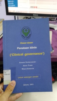 Image of Dasar Dasar Penataan Klinis ( Clinical Governance )